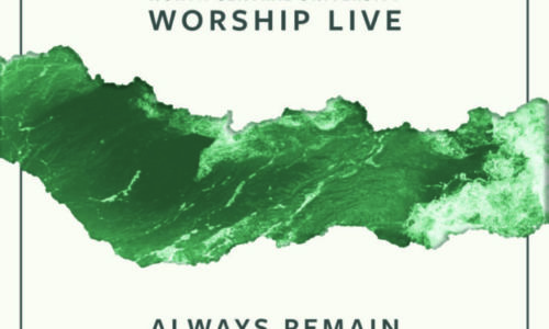 Album art for Worship Live's album "Always Remain"