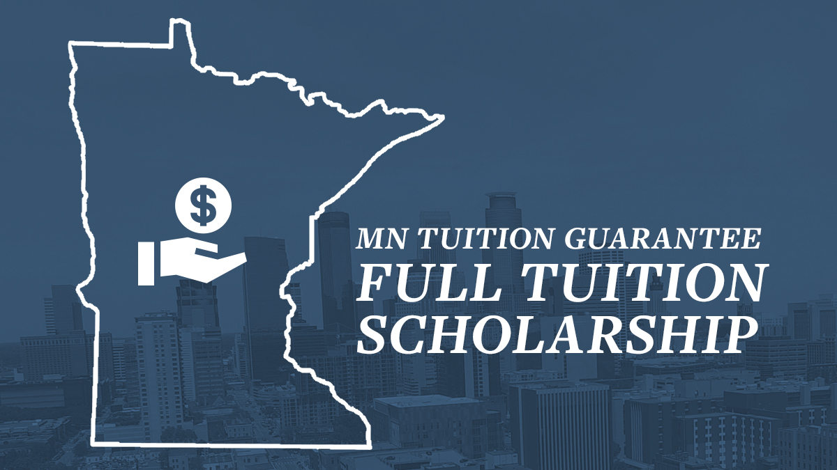 The outline of Minnesota with a graphic of a hand outstretched holding a dollar sign. The words read: MN Tuition Guarantee, Full Tuition Scholarship